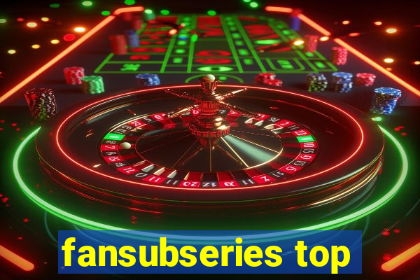 fansubseries top